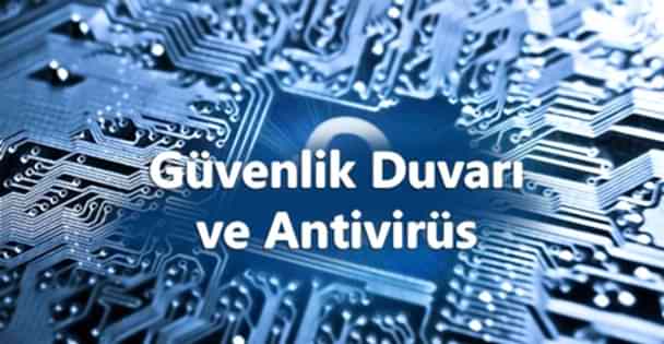 Güvenlik Duvarı ve Antivirüs